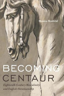 Becoming Centaur - Monica Mattfeld