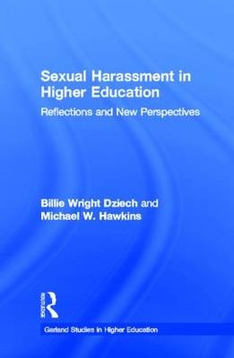 Sexual Harassment and Higher Education -  Billie Wright Dziech,  Michael W. Hawkins