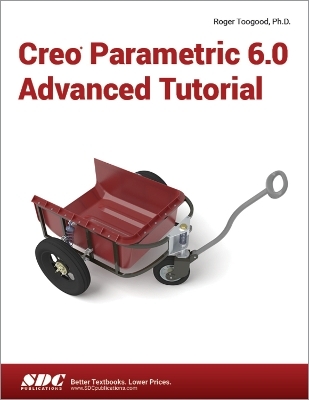 Creo Parametric 6.0 Advanced Tutorial - Roger Toogood