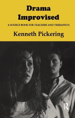 Drama Improvised - Kenneth Pickering