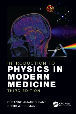Introduction to Physics in Modern Medicine - Suzanne Amador Kane, Boris A. Gelman