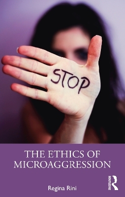 The Ethics of Microaggression - Regina Rini