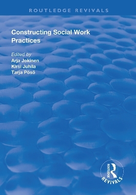 Constructing Social Work Practices - Arja Jokinen