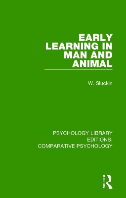 Early Learning in Man and Animal - W. Sluckin
