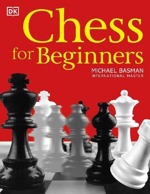 Chess for Beginners - Michael Basman