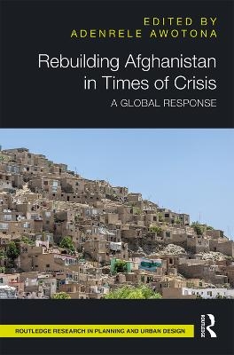 Rebuilding Afghanistan in Times of Crisis - 