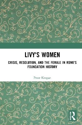 Livy's Women - Peter Keegan