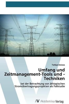 Umfang und Zeitmanagement-Tools und -Techniken - Tesfaye Delessa