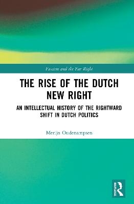 The Rise of the Dutch New Right - Merijn Oudenampsen