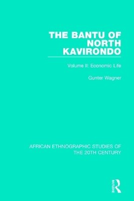 The Bantu of North Kavirondo - Gunter Wagner