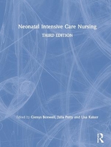 Neonatal Intensive Care Nursing - Boxwell (Connolly), Glenys; Petty, Julia; Kaiser, Lisa