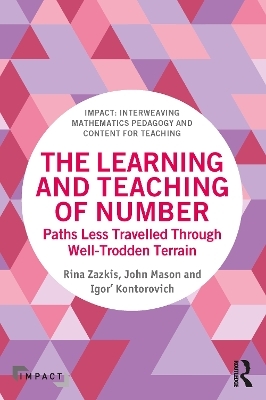 The Learning and Teaching of Number - Rina Zazkis, John Mason, Igor' Kontorovich