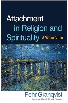 Attachment in Religion and Spirituality - Pehr Granqvist