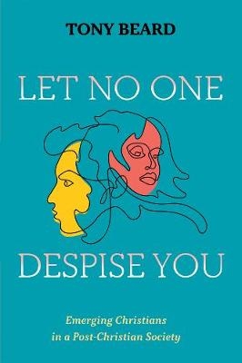 Let No One Despise You - Tony Beard