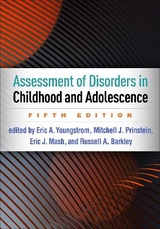 Assessment of Disorders in Childhood and Adolescence, Fifth Edition - Youngstrom, Eric A.; Prinstein, Mitchell J.; Mash, Eric J.; Barkley, Russell A.