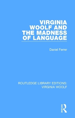 Virginia Woolf and the Madness of Language - Daniel Ferrer