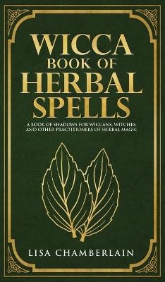 Wicca Book of Herbal Spells - Lisa Chamberlain