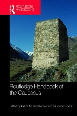 Routledge Handbook of the Caucasus - 