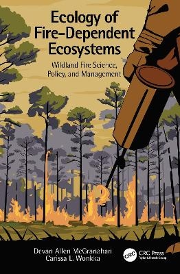 Ecology of Fire-Dependent Ecosystems - Devan Allen McGranahan, Carissa L. Wonkka