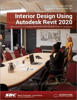 Interior Design Using Autodesk Revit 2020 - Daniel John Stine, Aaron Hansen