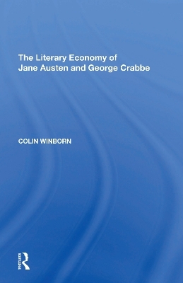 The Literary Economy of Jane Austen and George Crabbe - Colin Winborn