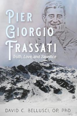 Pier Giorgio Frassati - David C Bellusci