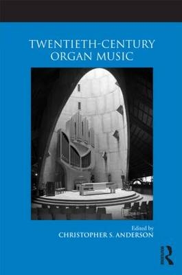 Twentieth-Century Organ Music - 