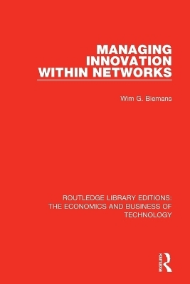 Managing Innovation Within Networks - Wim Biemans