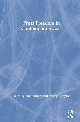 Press Freedom in Contemporary Asia - 