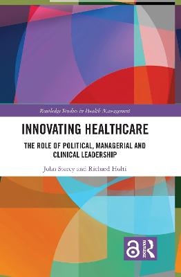 Innovating Healthcare - John Storey, Richard Holti