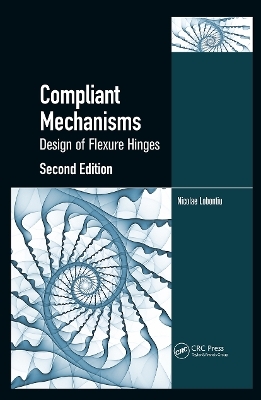Compliant Mechanisms - Nicolae Lobontiu