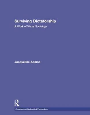 Surviving Dictatorship -  Jacqueline Adams