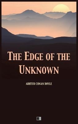 The Edge of the Unknown - Sir Arthur Conan Doyle