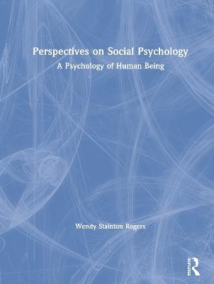 Perspectives on Social Psychology - Wendy Stainton Rogers