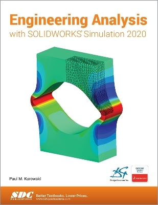 Engineering Analysis with SOLIDWORKS Simulation 2020 - Paul Kurowski