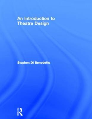 An Introduction to Theatre Design - USA) Di Benedetto Stephen (University of Miami