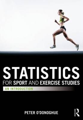 Statistics for Sport and Exercise Studies - UK) O'Donoghue Peter (Cardiff Metropolitan University