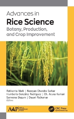 Advances in Rice Science - PhD Maiti, PhD González Rodríguez, PhD Kumari, PhD Chandra Sarkar, Sameena Begum