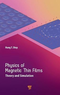 Physics of Magnetic Thin Films - Hung T. Diep