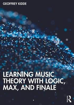 Learning Music Theory with Logic, Max, and Finale - Geoffrey Kidde