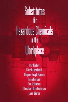 Substitutes for Hazardous Chemicals in the Workplace - Gitte Goldschmidt, Lone Wibroe