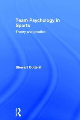 Team Psychology in Sports -  Stewart Cotterill