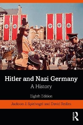 Hitler and Nazi Germany - Jackson J. Spielvogel, David Redles