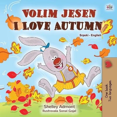 I Love Autumn (Serbian English Bilingual Children's Book - Latin alphabet) - Shelley Admont, KidKiddos Books