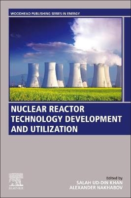 Nuclear Reactor Technology Development and Utilization - 