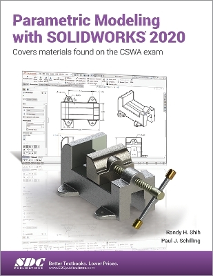 Parametric Modeling with SOLIDWORKS 2020 - Paul Schilling, Randy Shih