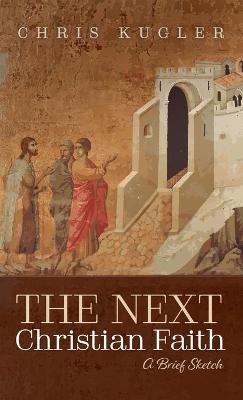 The Next Christian Faith - Chris Kugler