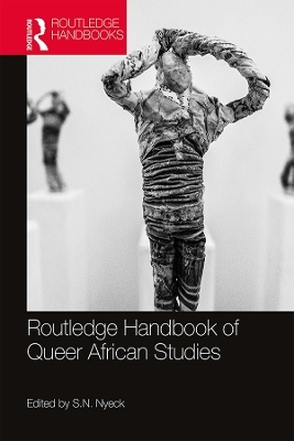 Routledge Handbook of Queer African Studies - 