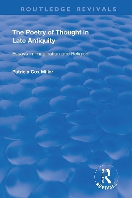 hThe Poetry of Thought in Late Antiquity - Patricia Cox Miller