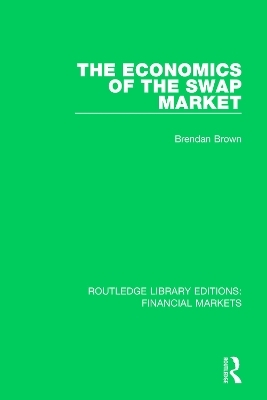 The Economics of the Swap Market - Brendan Brown